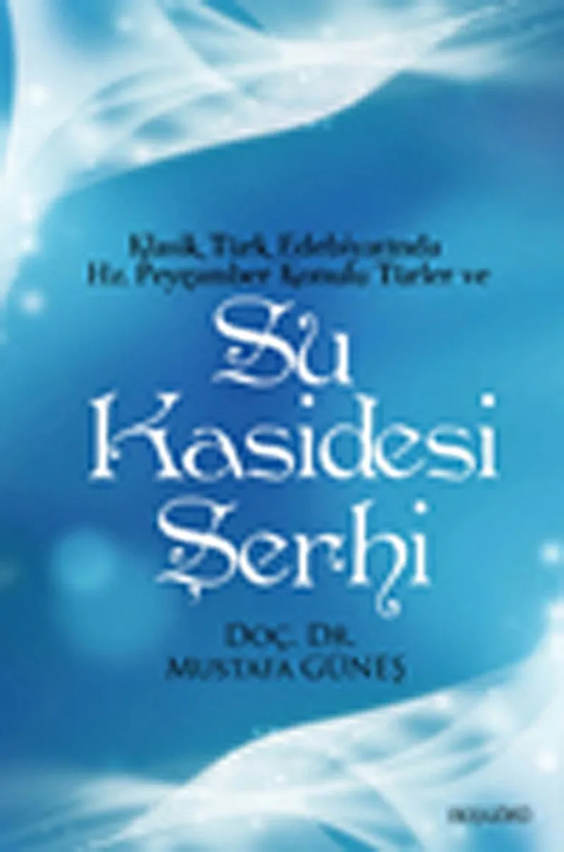Klasik Türk Edebiyatında Hz.Peygamber Konulu Türler ve Su Kasidesi Şerhi