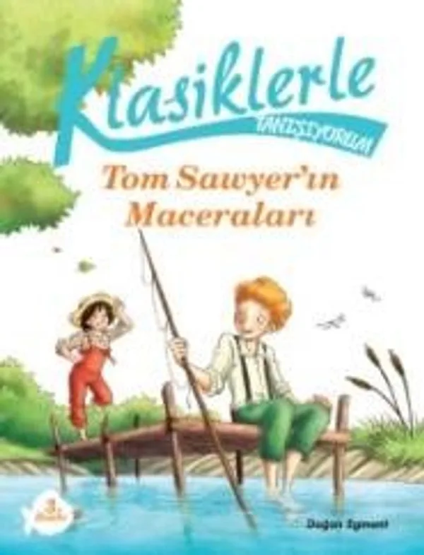 Klasiklerle Tanışıyorum / Tom Sawyer'ın Maceraları