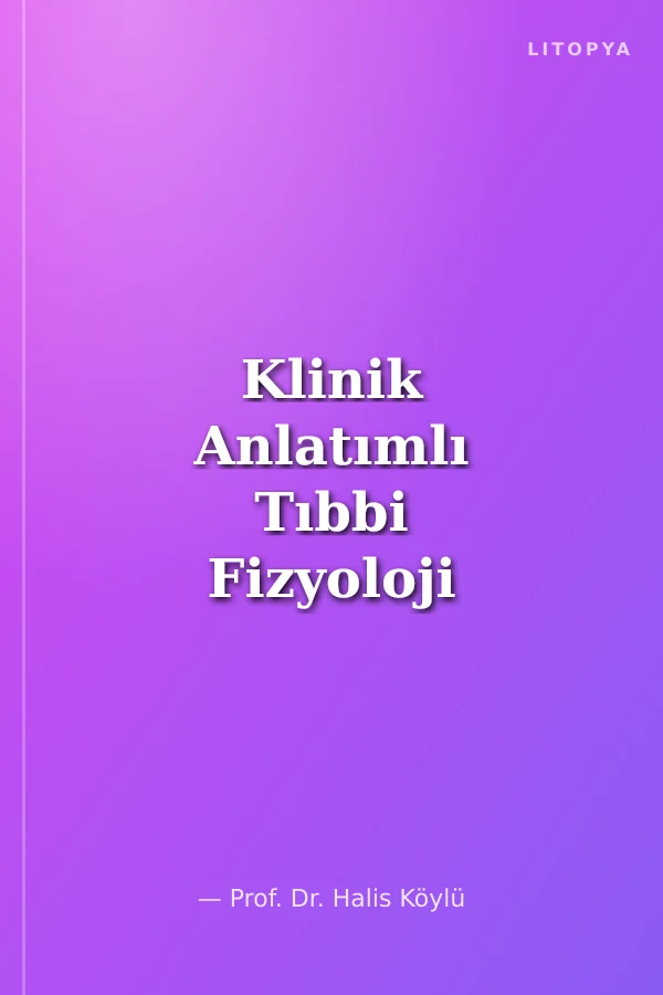 Klinik Anlatımlı Tıbbi Fizyoloji