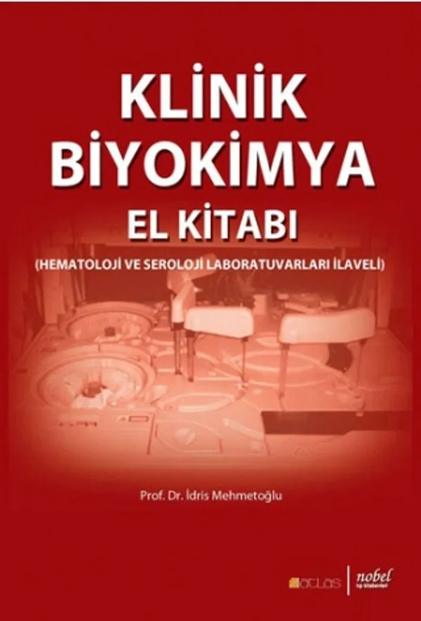 Klinik Biyokimya El Kitabı Hematoloji ve Seroloji Laboratuvarları İlaveli