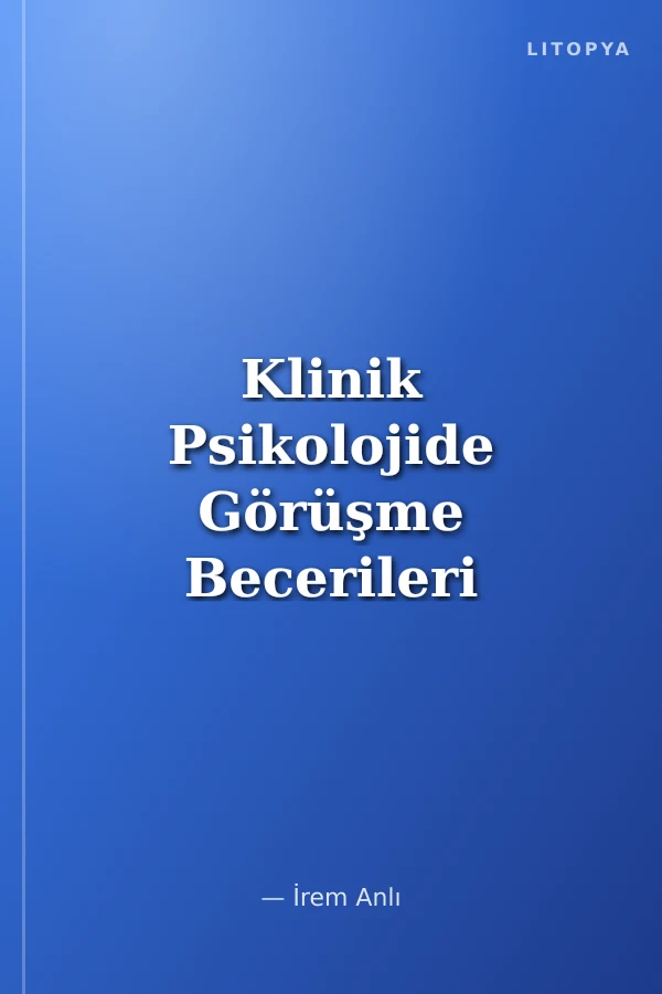 Klinik Psikolojide Görüşme Becerileri
