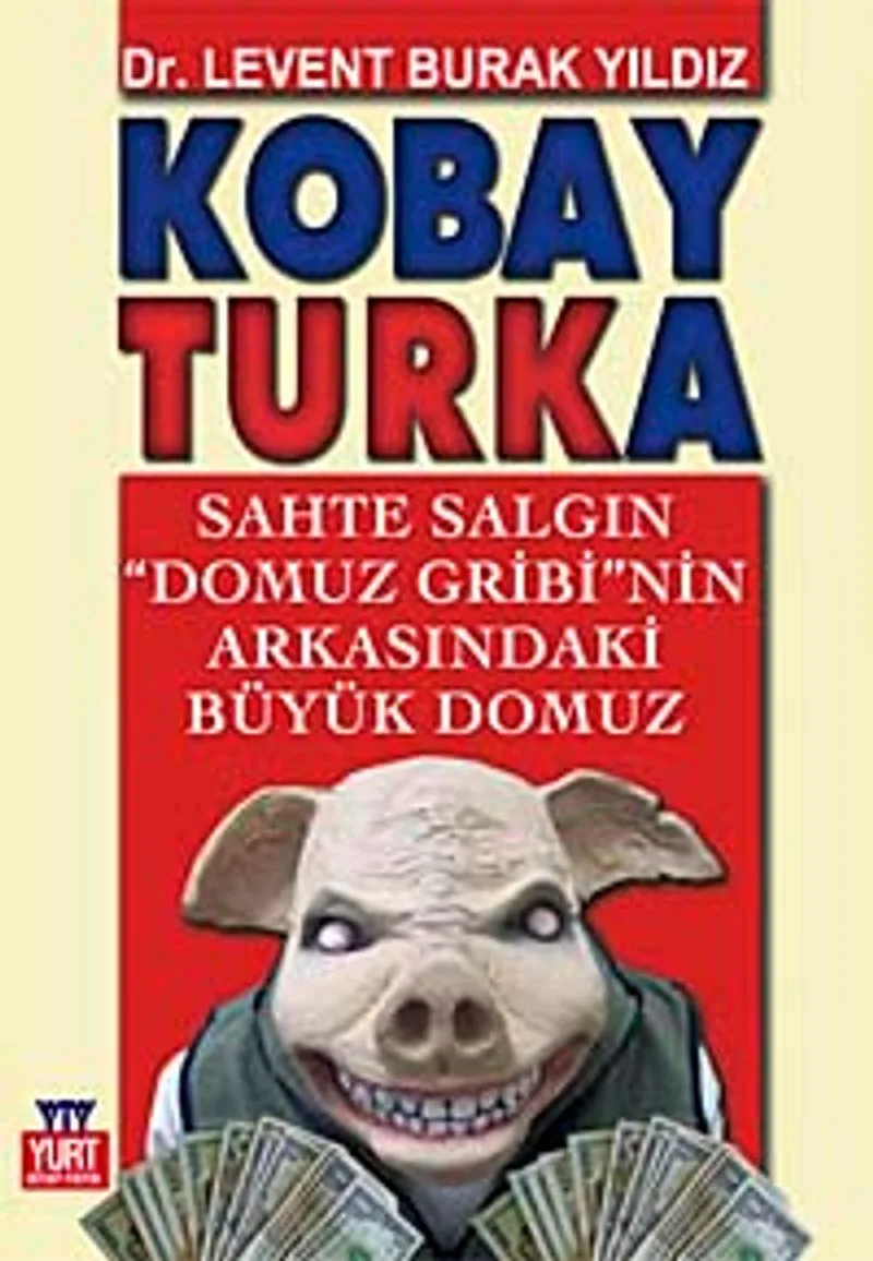 Kobay Turka Sahte Salgın Domuz Gribi'nin Arkasındaki Büyük Domuz
