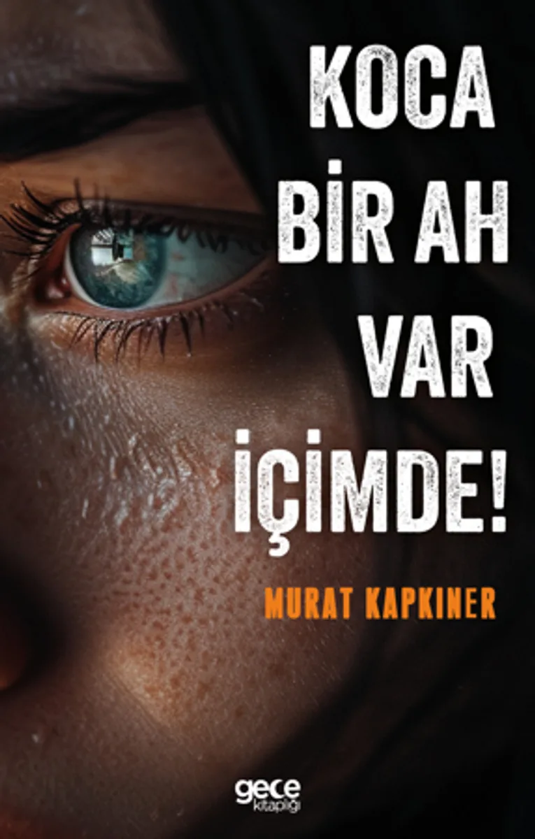 Koca Bir Ah Var İçimde!