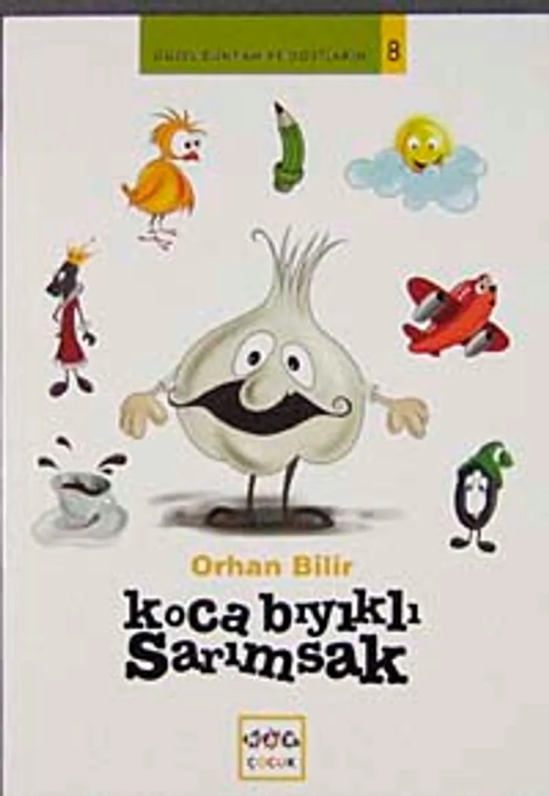 Koca Bıyıklı Sarımsak / Güzel Dünyam ve Dostlarım