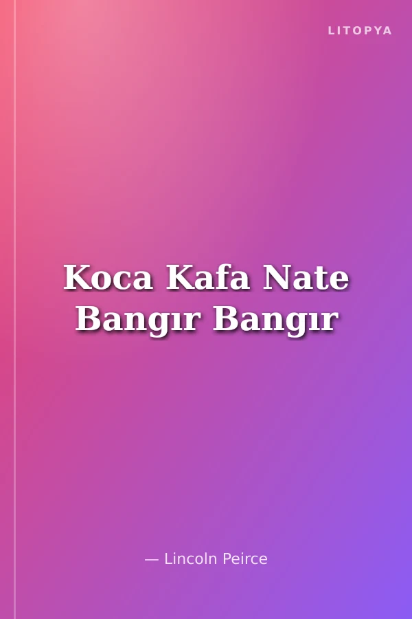 Koca Kafa Nate Bangır Bangır