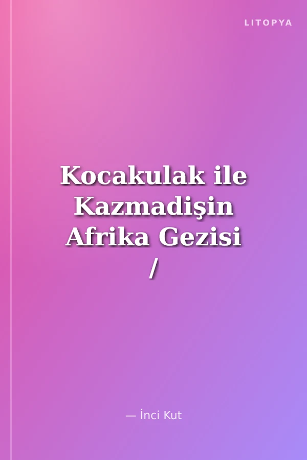 Kocakulak ile Kazmadişin Afrika Gezisi / Hayvanlar Dünyası