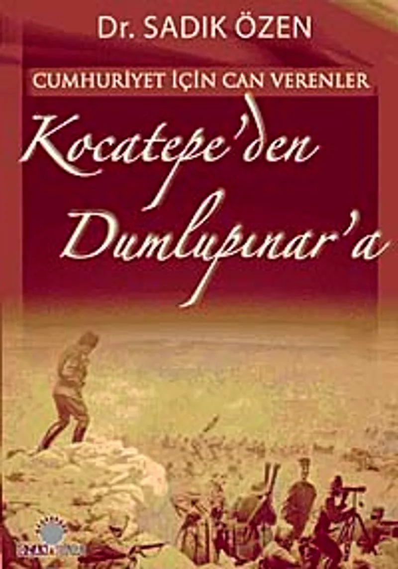 Kocatepe'den Dumlupınar'a Cumhuriyet İçin Canverenler