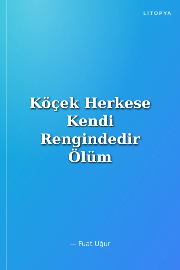 Köçek Herkese Kendi Rengindedir Ölüm