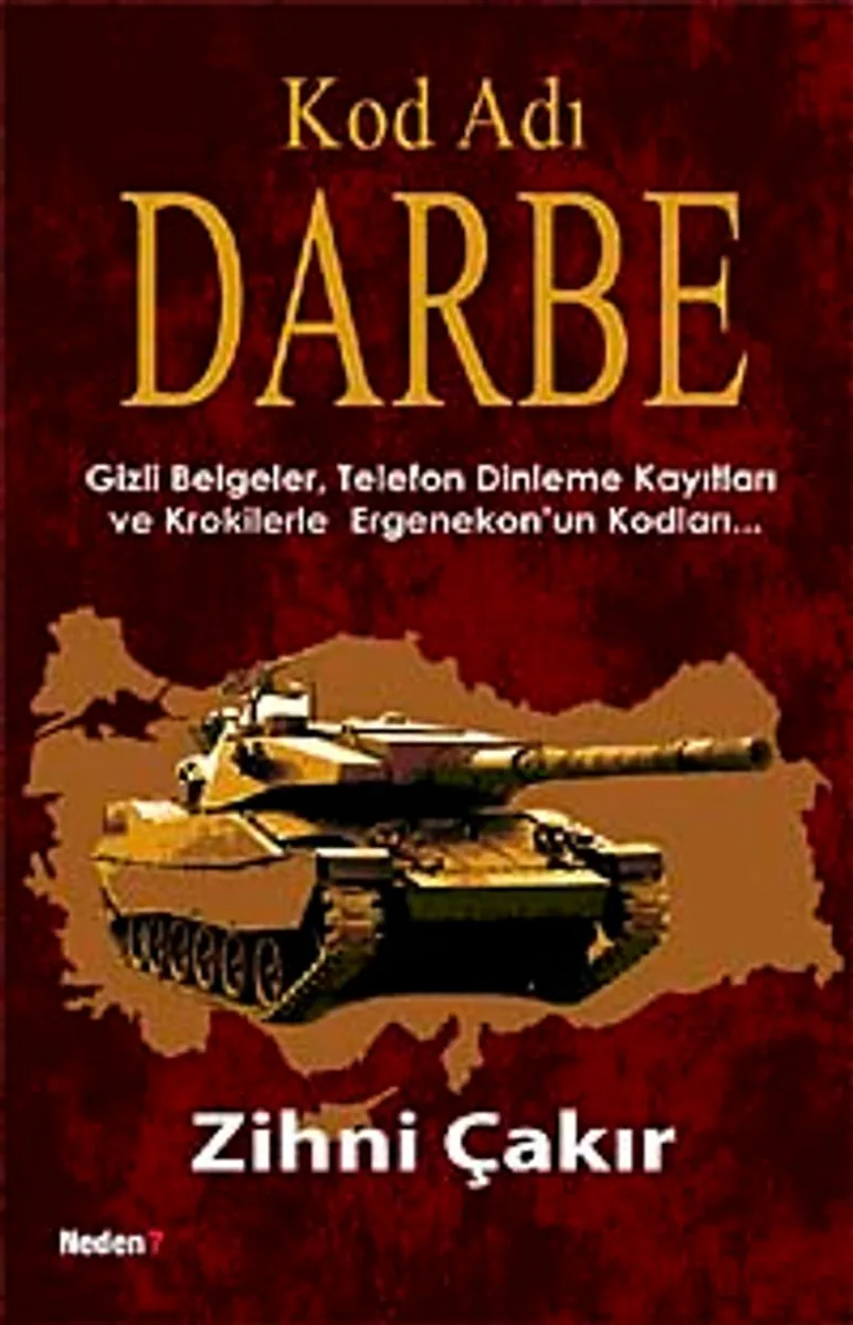 Kod Adı Darbe Gizli Belgeler,Telefon Dinleme Kayıtları ve Krokilerle Ergenekon'un Kodları