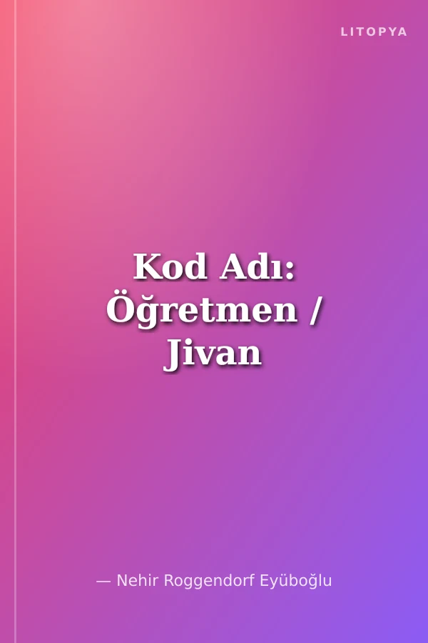 Kod Adı: Öğretmen / Jivan