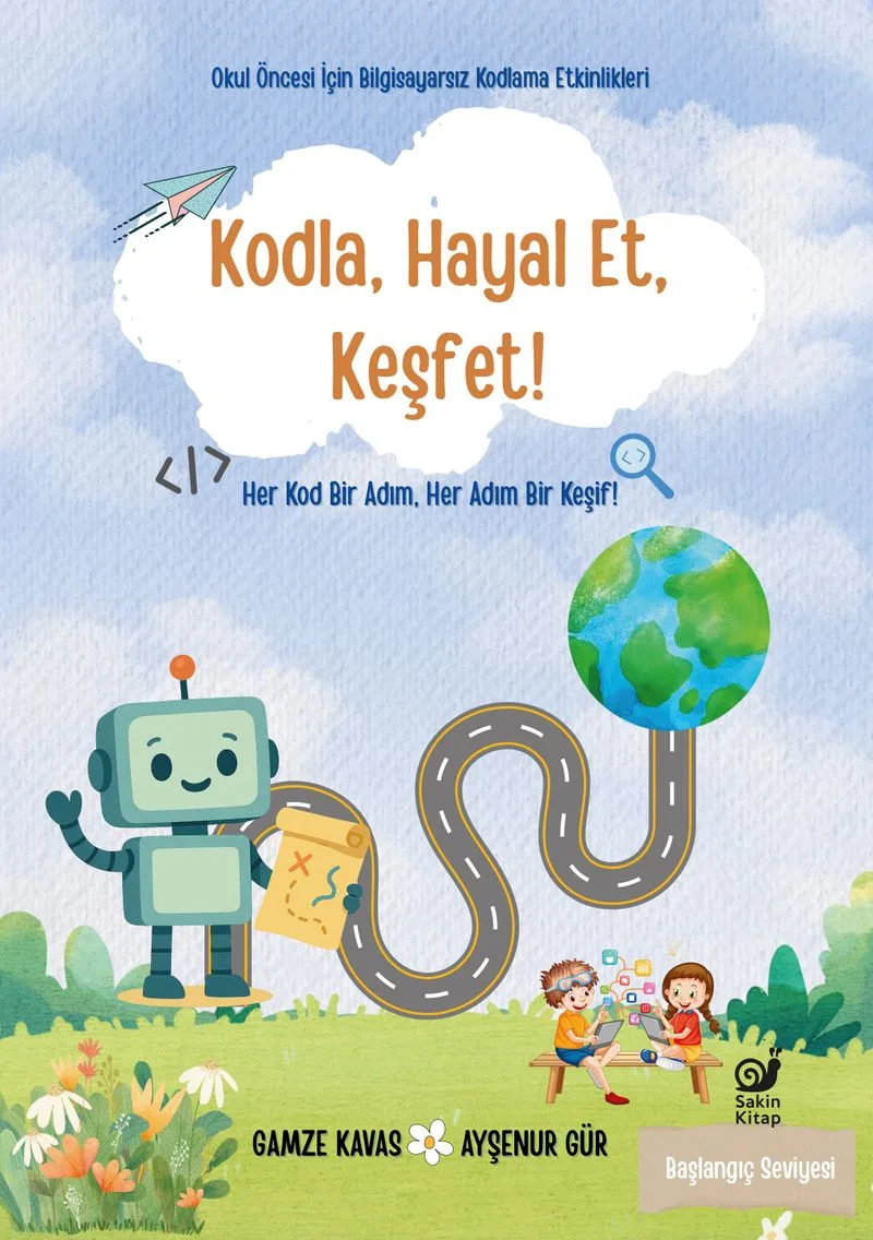 Kodla, Hayal Et, Keşfet! Her Kod Bir Adım, Her Adım Bir Keşif!