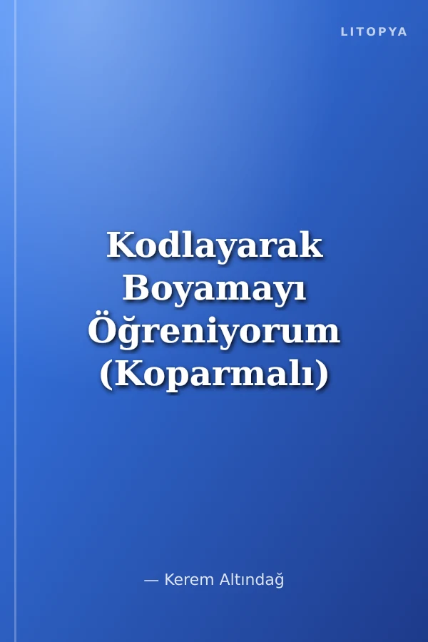 Kodlayarak Boyamayı Öğreniyorum (Koparmalı) 1