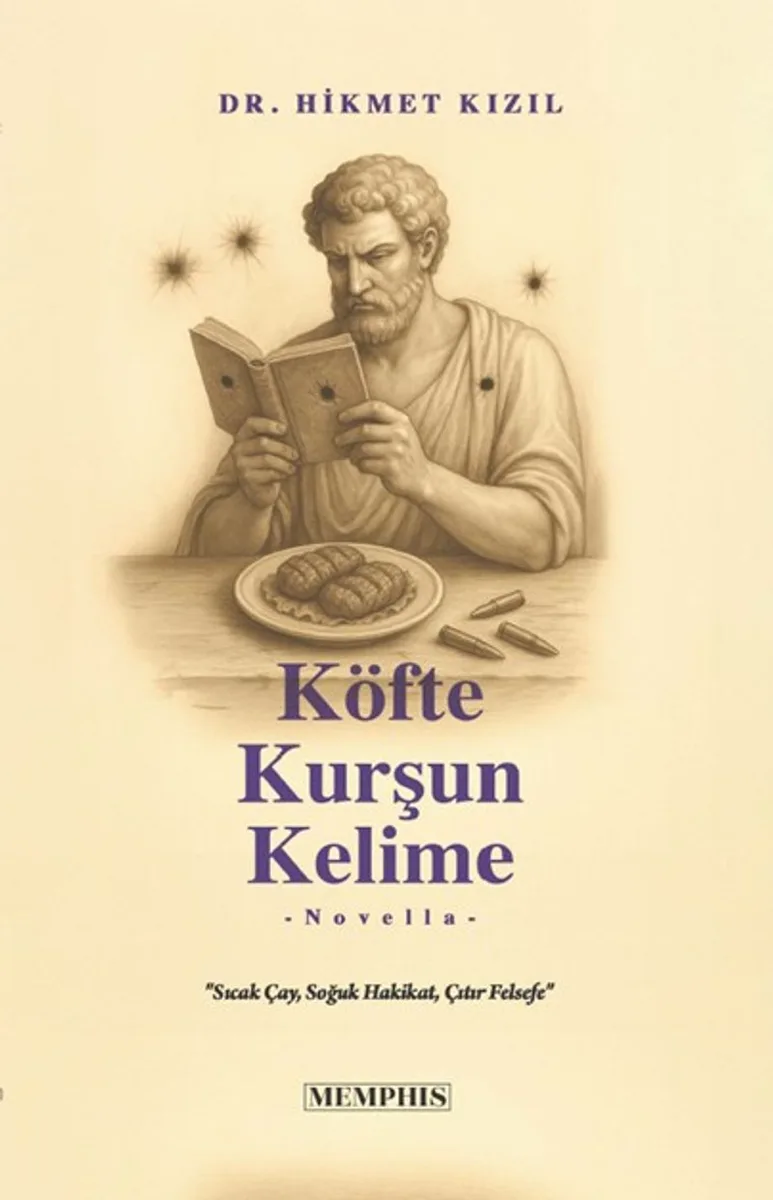 Köfte Kurşun Kelime Sıcak Çay, Soğuk Hakikat, Çıtır Felsefe