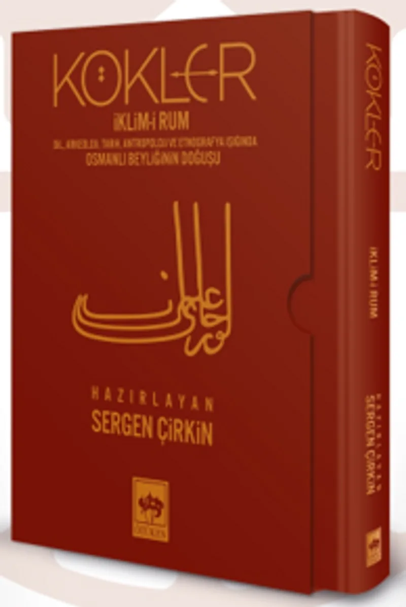 Kökler / İklim-i Rum Dil, Arkeoloji, Tarih, Antropoloji ve Etnografya Işığında Osmanlı Beyliğinin Doğuşu