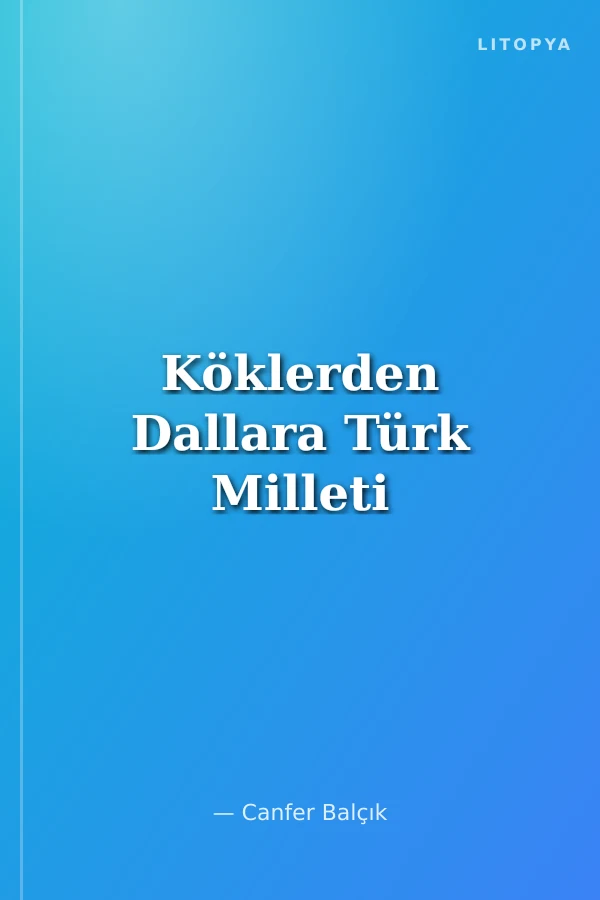 Köklerden Dallara Türk Milleti