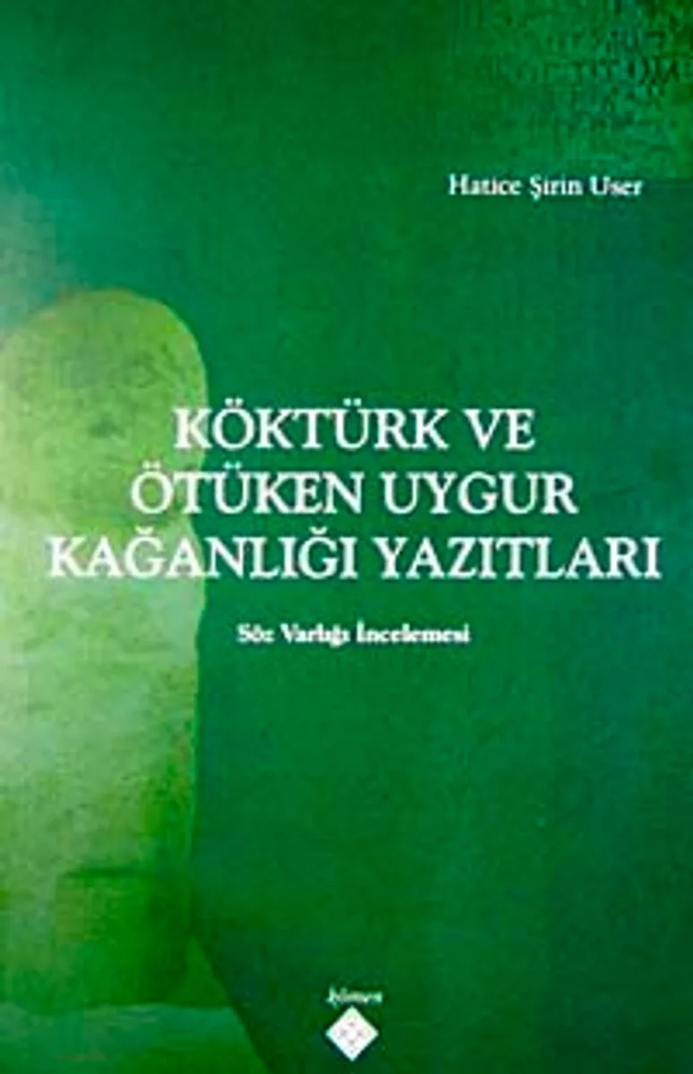 Köktürk ve Ötüken Uygur Uygur Kağanlığı Yazıtları Söz Varlığı İncelemesi / 39-D-26