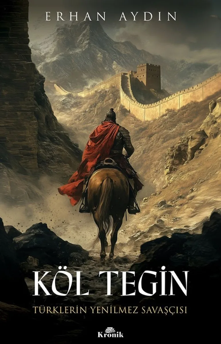 Köl Tegin Türklerin Yenilmez Savaşçısı