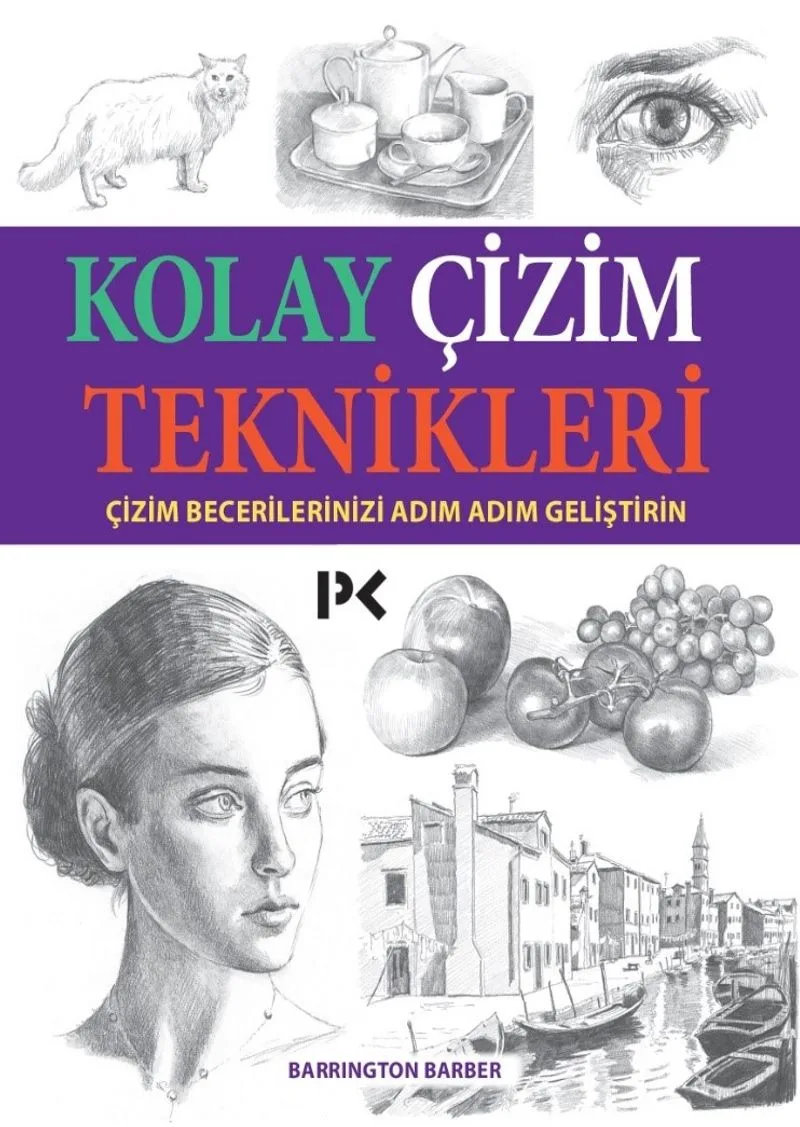 Kolay Çizim Teknikleri Çizim Becerilerinizi Adım Adım Geliştirin
