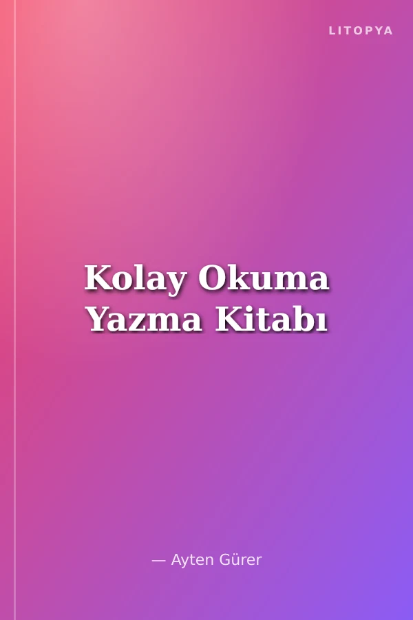 Kolay Okuma Yazma Kitabı