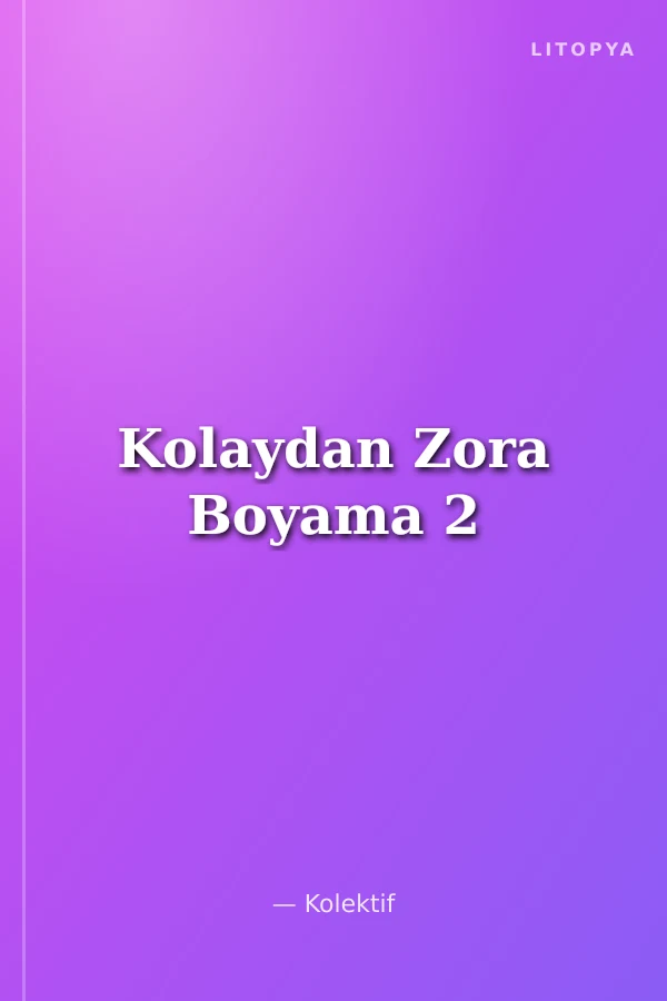 Kolaydan Zora Boyama 2