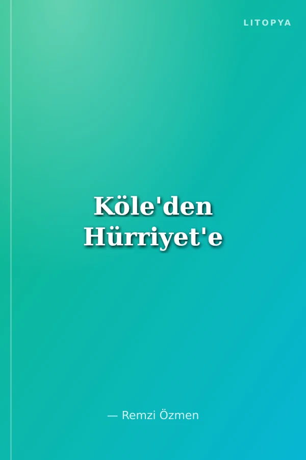 Köle'den Hürriyet'e