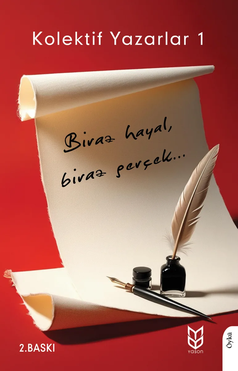 Kolektif Yazarlar 1 Biraz Hayal, Biraz Gerçek...