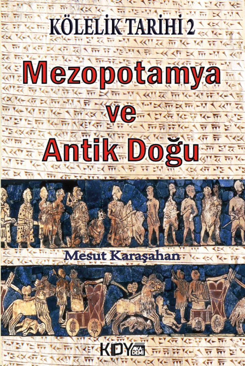 Kölelik Tarihi 2 : Mezopotamya ve Antik Doğu