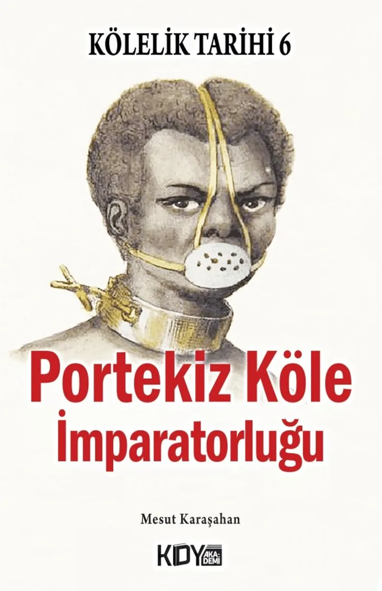 Kölelik Tarihi 6 : Portekiz Köle İmparatorluğu