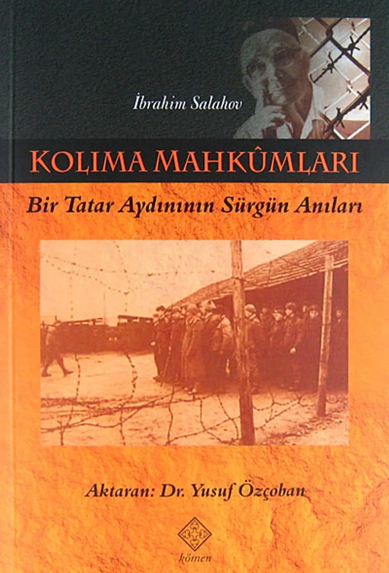 Kolıma Mahkumları Bir Tatar Aydınının Sürgün Anıları