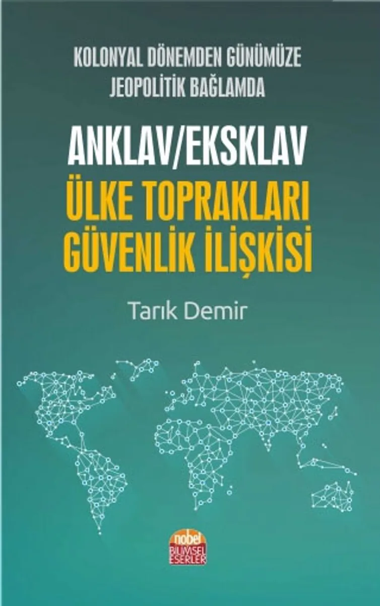 Kolonyal Dönemden Günümüze Jeopolitik Bağlamda Anklav/Eksklav Ülke Toprakları-Güvenlik İlişkisi