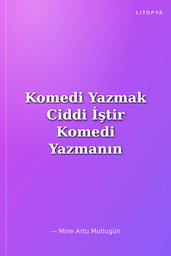 Komedi Yazmak Ciddi İştir Komedi Yazmanın Matematiği