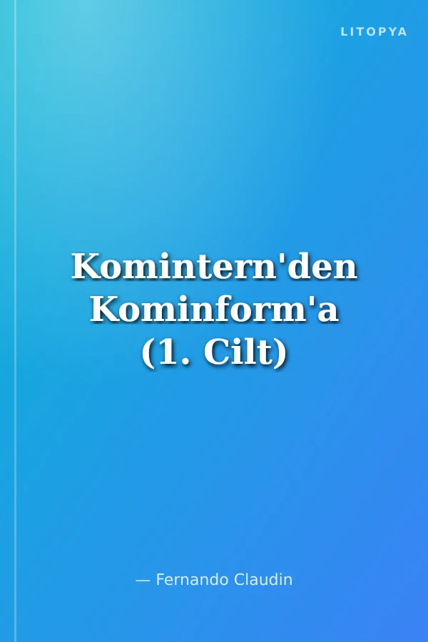 Komintern'den Kominform'a (1. Cilt)