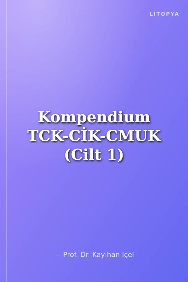 Kompendium TCK-CİK-CMUK (Cilt 1)