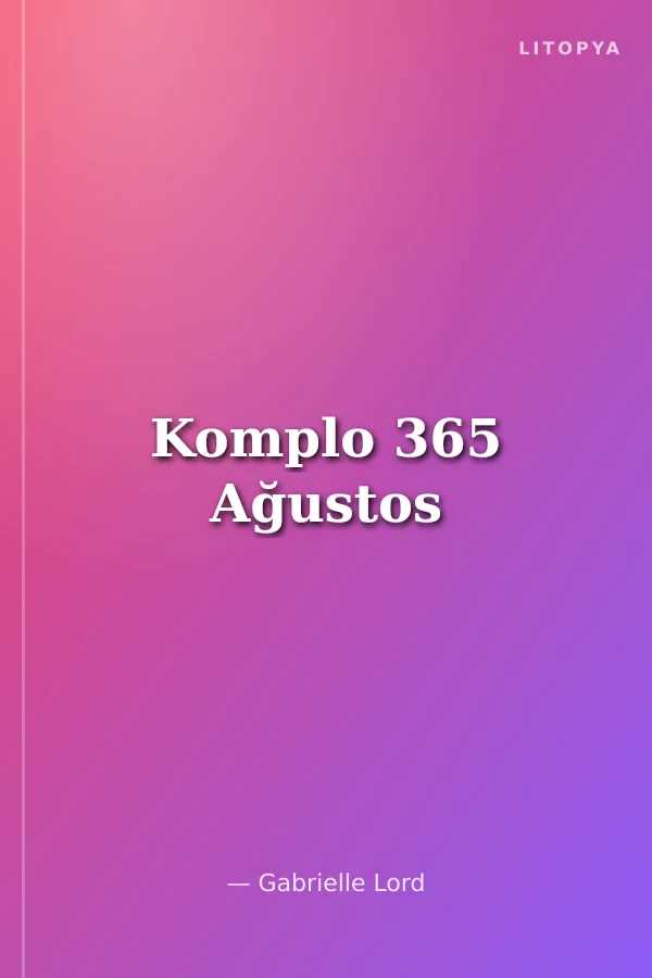 Komplo 365 Ağustos