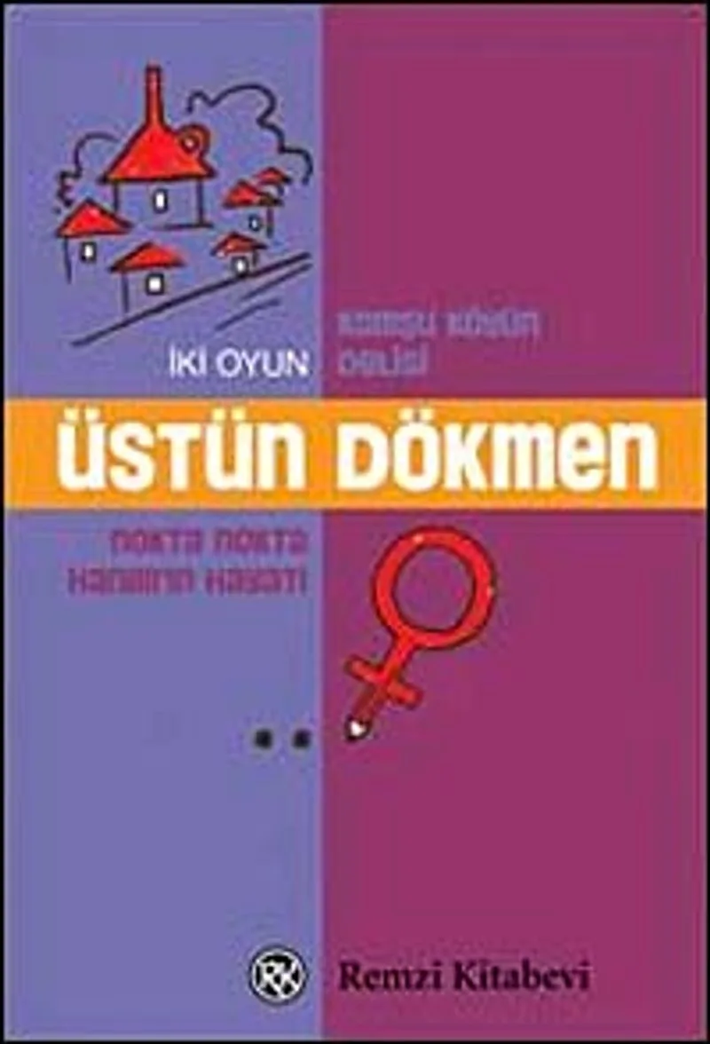 Komşu Köyün Delisi Nokta Nokta Hanım'ın Hayatı (İki Oyun)