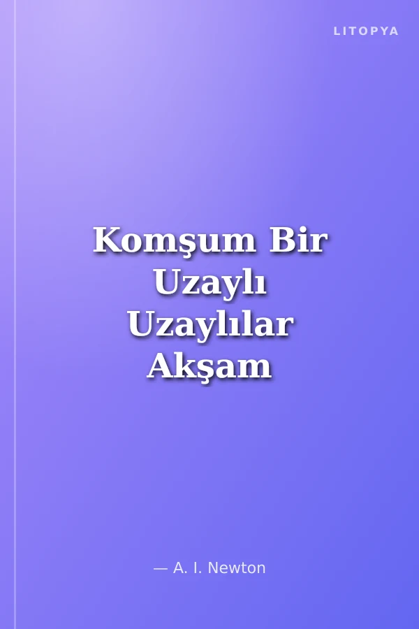 Komşum Bir Uzaylı Uzaylılar Akşam Yemeğinde!