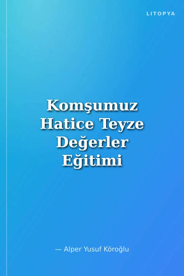 Komşumuz Hatice Teyze Değerler Eğitimi - (Saygı)