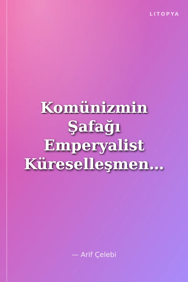 Komünizmin Şafağı Emperyalist Küreselleşmenin Krizi