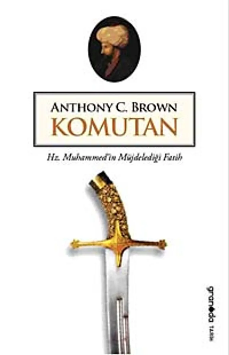 Komutan Hz. Muhammed'in Müjdelediği Fatih