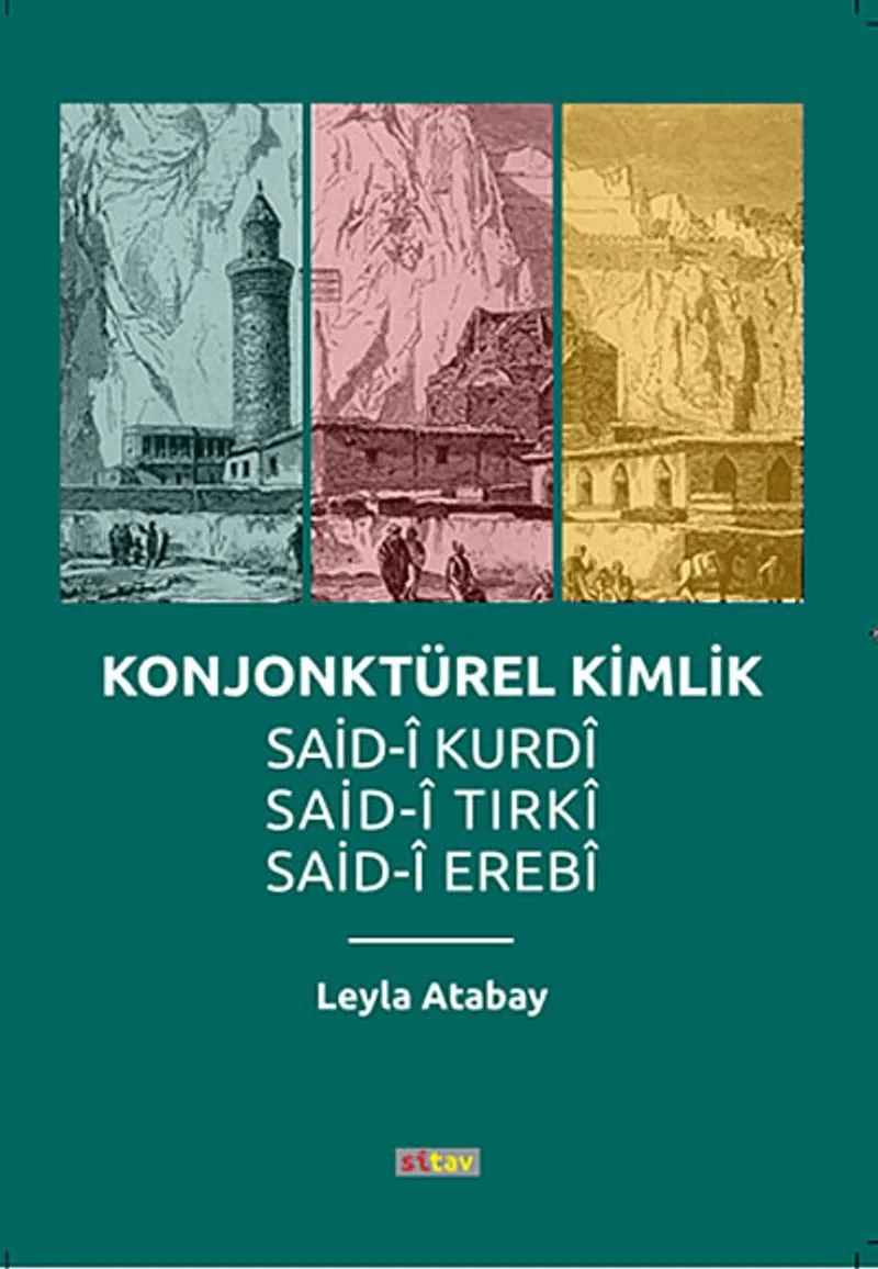 Konjonktürel Kimlik Said-i Kurdi, Said-i Tirki, Said-i Erebi