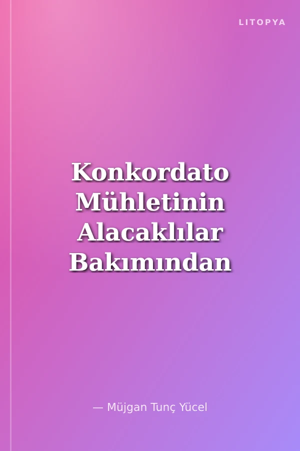 Konkordato Mühletinin Alacaklılar Bakımından Sonuçları