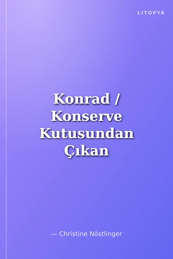 Konrad / Konserve Kutusundan Çıkan Çocuk
