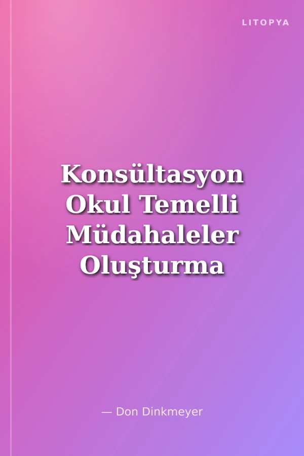 Konsültasyon Okul Temelli Müdahaleler Oluşturma /