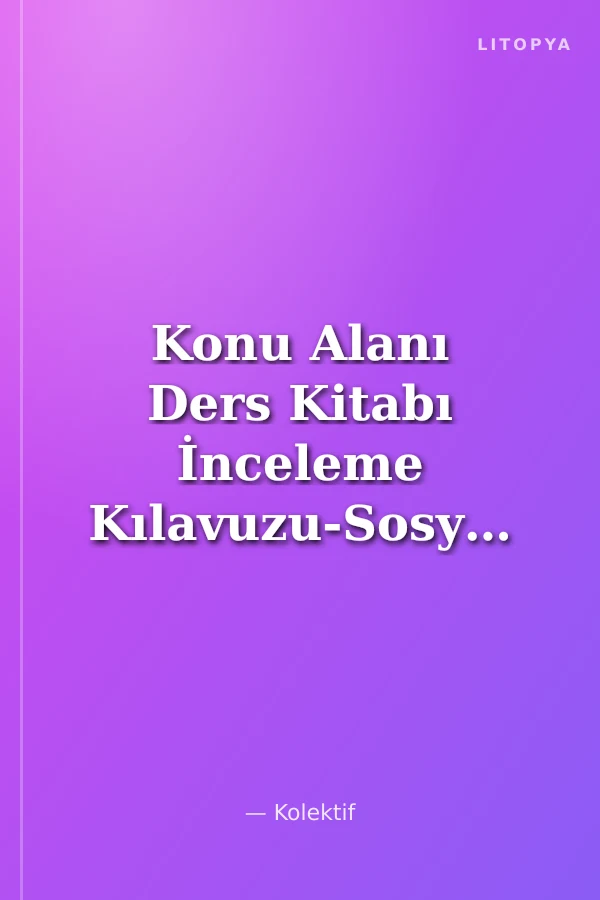 Konu Alanı Ders Kitabı İnceleme Kılavuzu-Sosyal Bilgiler 4-8