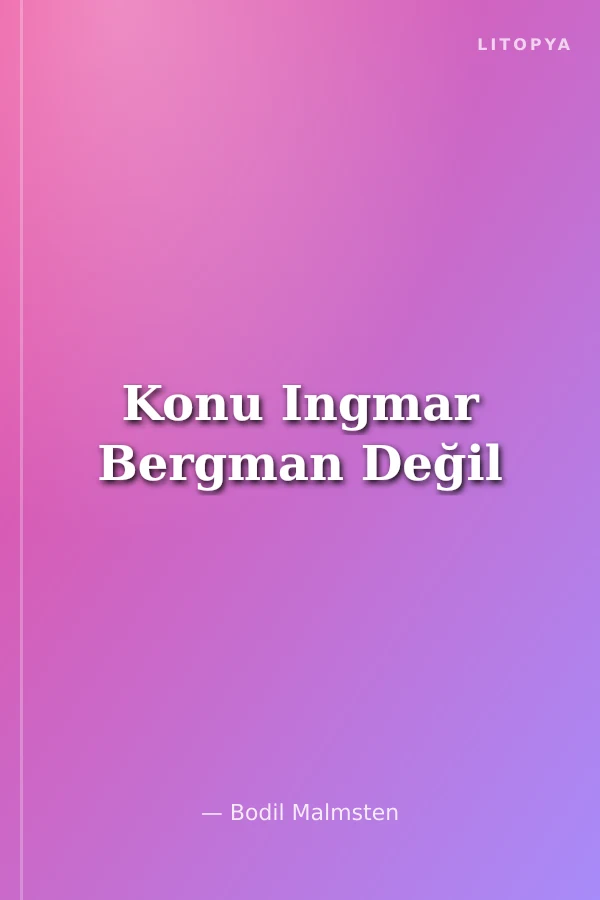 Konu Ingmar Bergman Değil