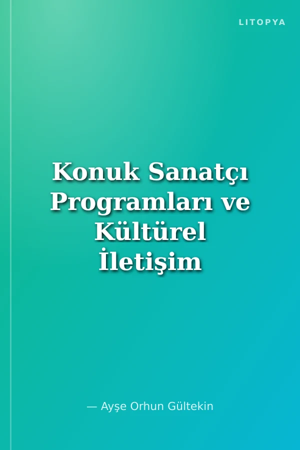 Konuk Sanatçı Programları ve Kültürel İletişim
