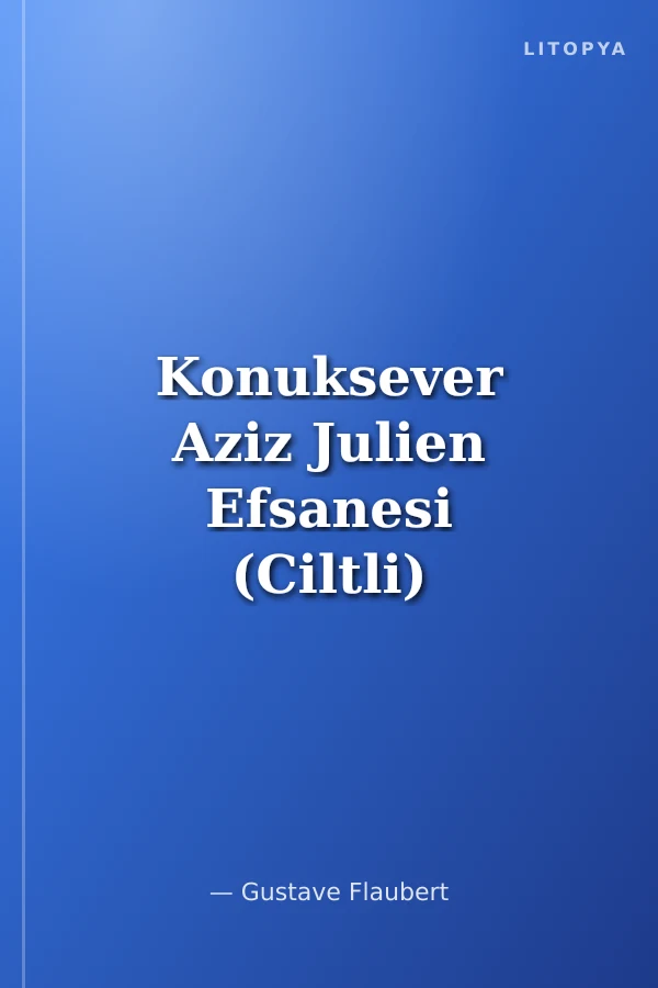 Konuksever Aziz Julien Efsanesi (Ciltli)