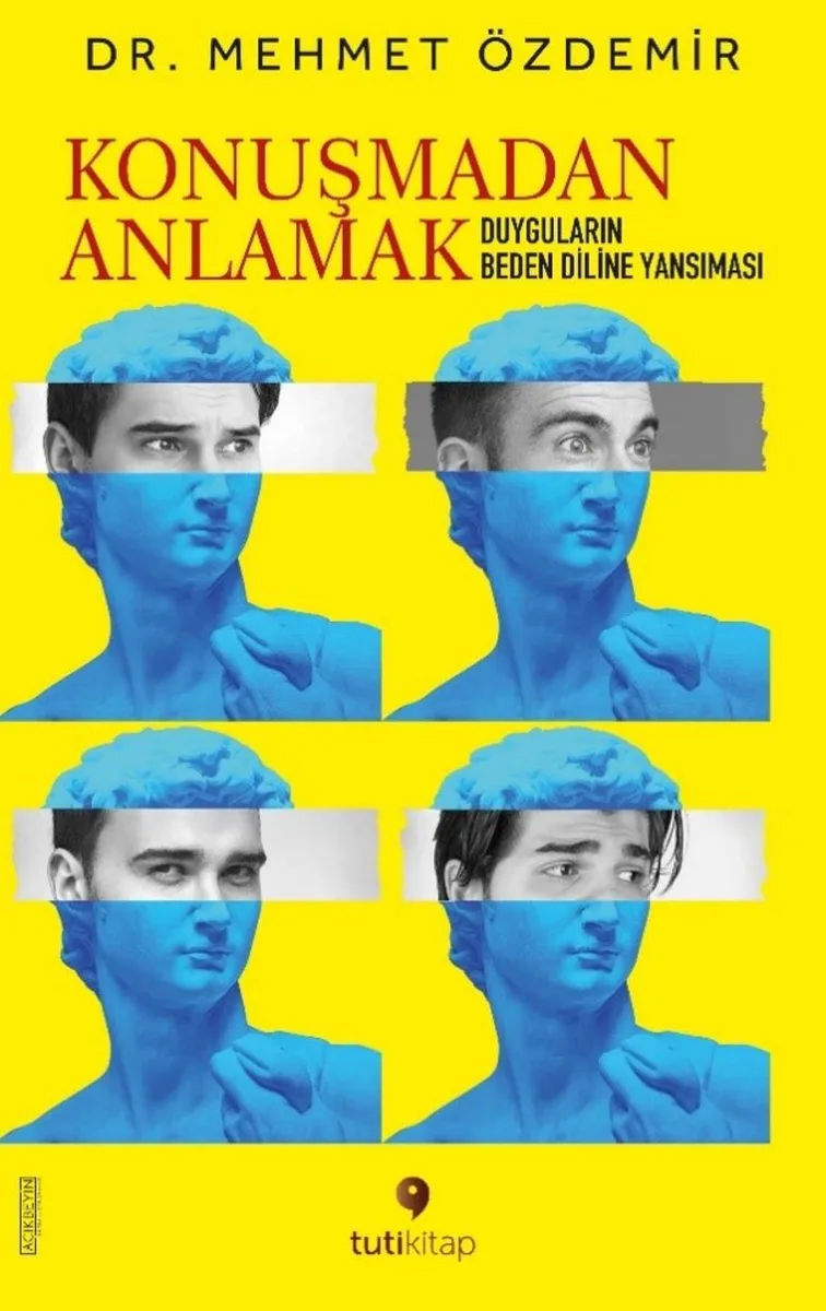 Konuşmadan Anlamak Duyguların Beden Diline Yansıması
