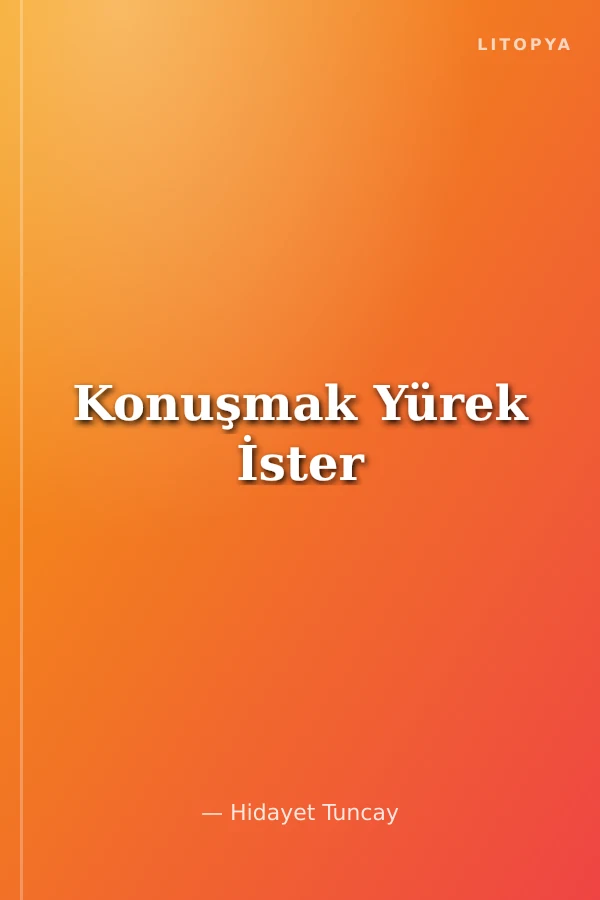 Konuşmak Yürek İster
