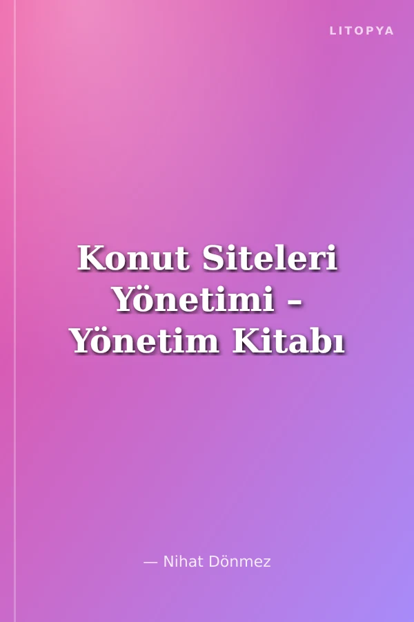 Konut Siteleri Yönetimi – Yönetim Kitabı
